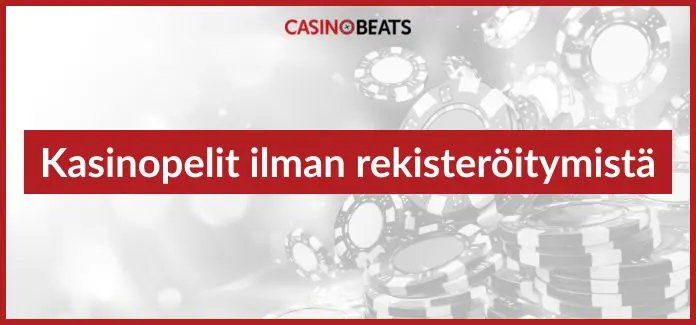kasinopelit ilman rekisteröitymistä