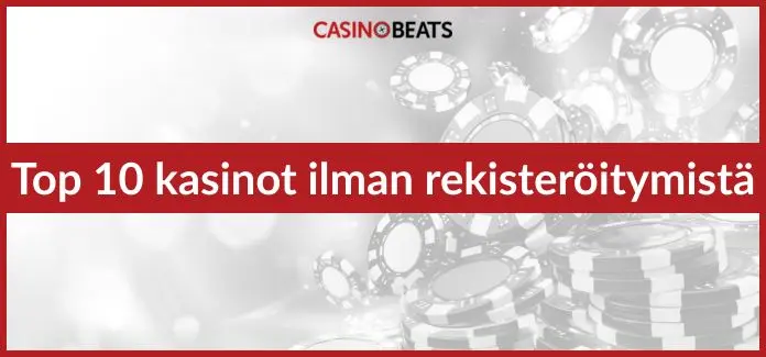 top 10 kasinot ilman rekisteröitymistä tekstillä