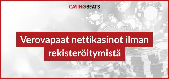 verovapaat nettikasinot ilman rekisteröitymistä