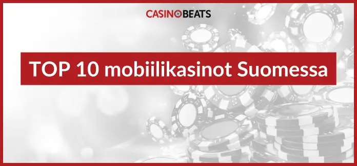 top 10 mobiilikasinot suomessa