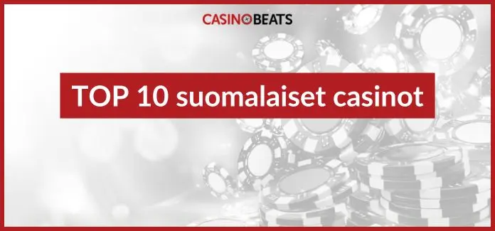 top 10 suomalaiset casinot