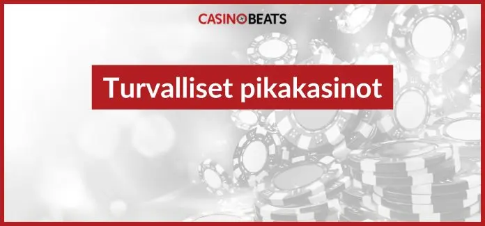 turvalliset pikakasinot
