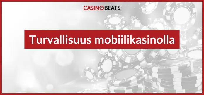 turvallisuus mobiilikasinolla