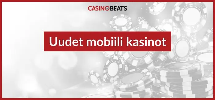 uudet mobiili kasinot