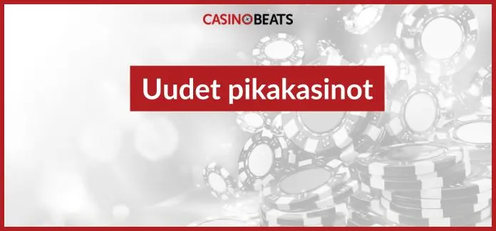 uudet pikakasinot