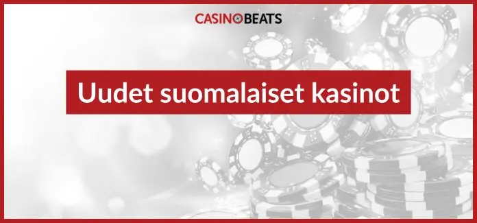 uudet suomalaiset kasinot