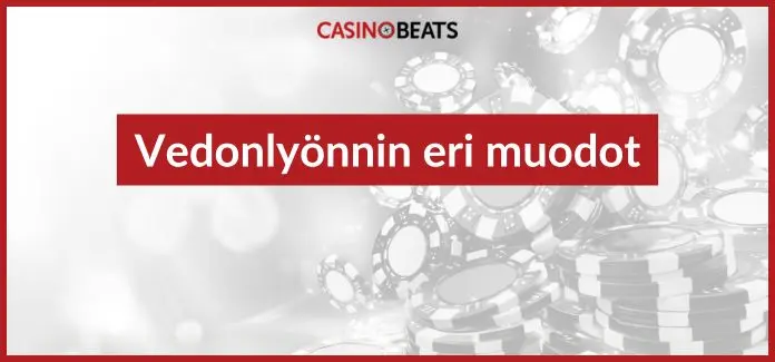 vedonlyönnin eri muodot