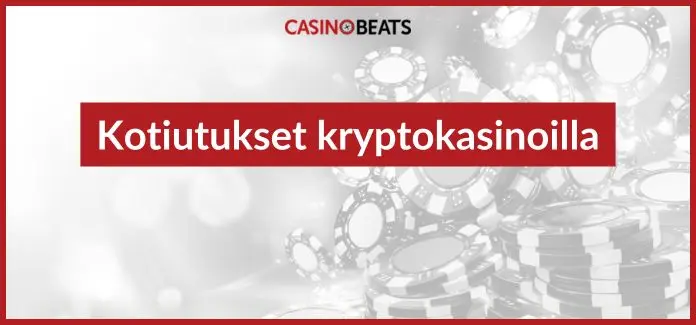 kotiutukset kryptokasinoilla