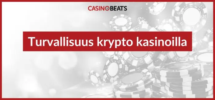 turvallisuus krypto kasinoilla