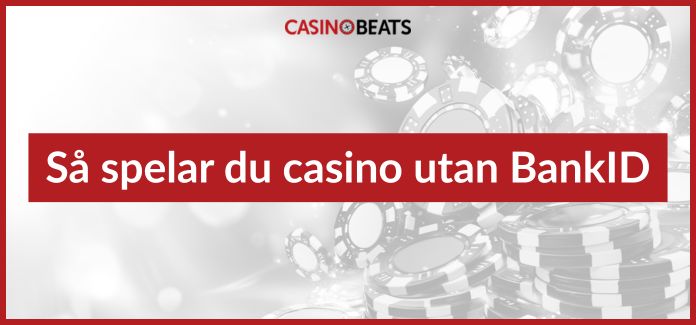 Så spelar du casino utan BankID