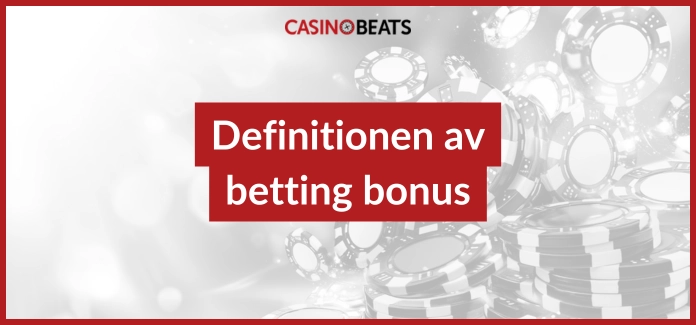 Definitionen av betting bonus