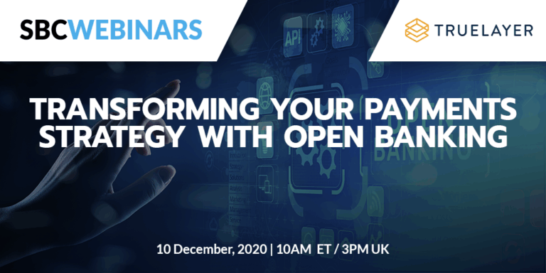 SBC Webinars presents TrueLayer – Transforming  Your Payments Strategy With Open Banking